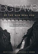 Front cover_Big Dams Of The New Deal Era: A Confluence Of Engineering And Politics