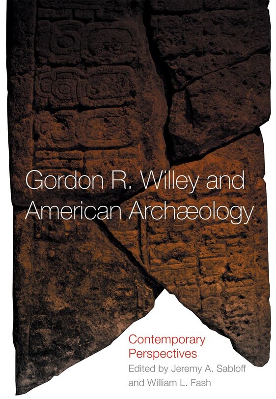 Couverture_Gordon R. Willey And American Archaeology