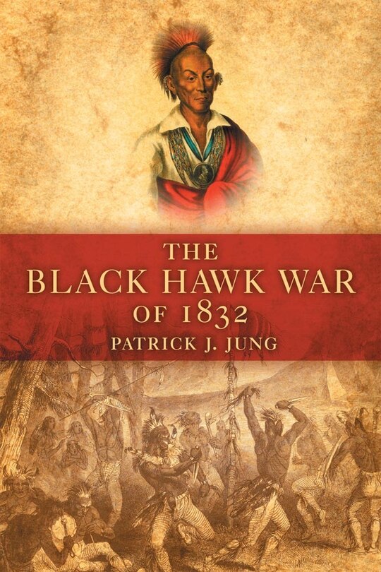 Front cover_The Black Hawk War Of 1832