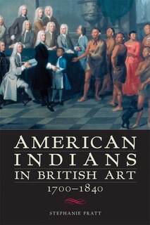 Front cover_American Indians In British Art, 1700-1840