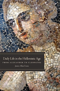 Couverture_Daily Life In The Hellenistic Age