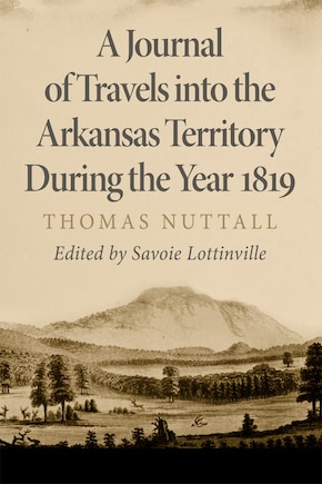 A Journal Of Travels Into The Arkansas Territory During The Year 1819