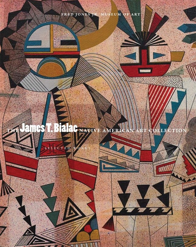 Front cover_The James T. Bialac Native American Art Collection