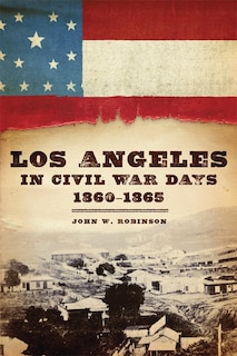 Front cover_Los Angeles In Civil War Days, 1860-1865