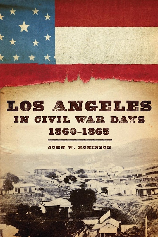 Front cover_Los Angeles In Civil War Days, 1860-1865