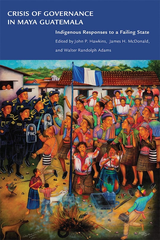 Front cover_Crisis Of Governance In Maya Guatemala