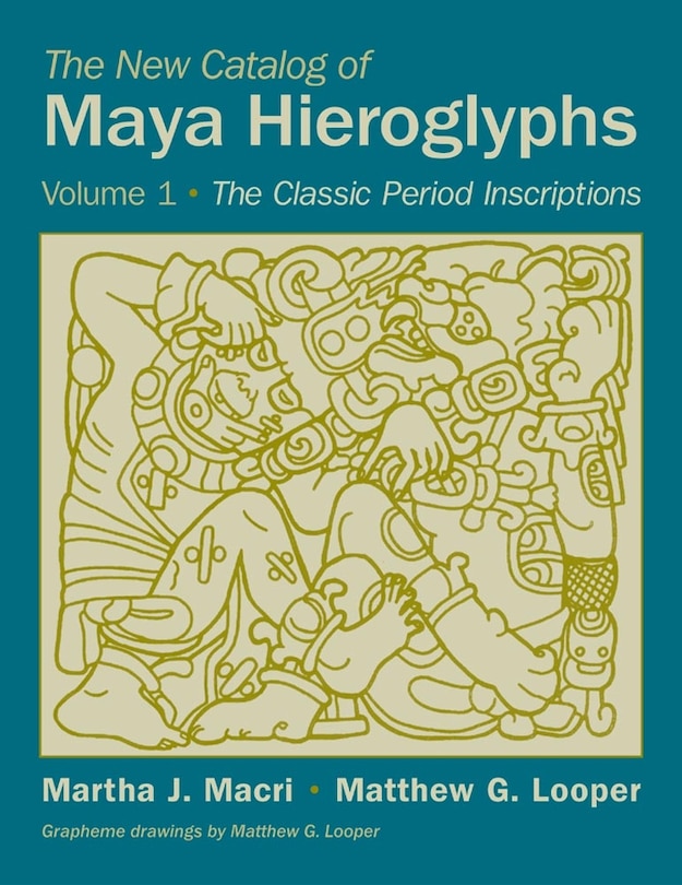 Couverture_The New Catalog Of Maya Hieroglyphs, Volume One