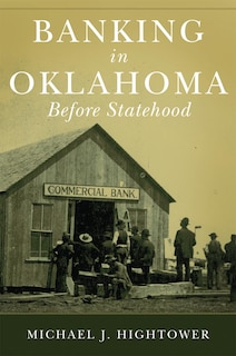 Front cover_Banking In Oklahoma Before Statehood