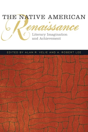 The Native American Renaissance: Literary Imagination And Achievement