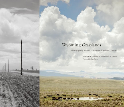 Wyoming Grasslands: Photographs By Michael P. Berman And William S. Sutton