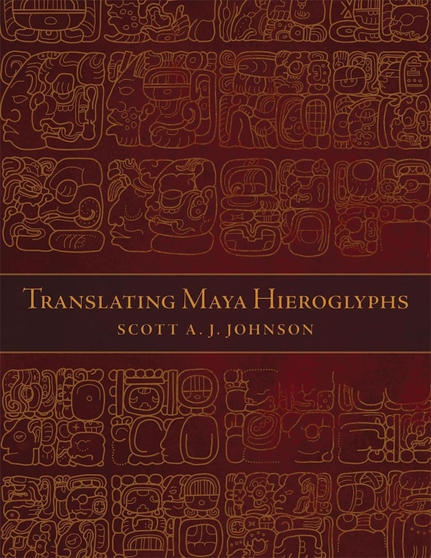Front cover_Translating Maya Hieroglyphs