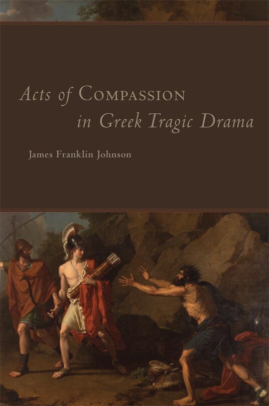 Front cover_Acts Of Compassion In Greek Tragic Drama