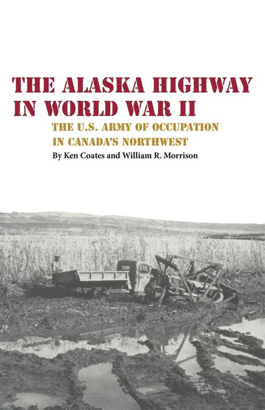 Front cover_The Alaska Highway In World War Ii