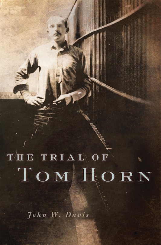 Front cover_The Trial Of Tom Horn