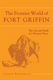Front cover_The Frontier World Of Fort Griffin