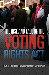 Front cover_The Rise and Fall of the Voting Rights Act