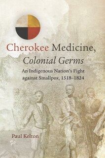 Front cover_Cherokee Medicine, Colonial Germs