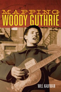 Front cover_Mapping Woody Guthrie