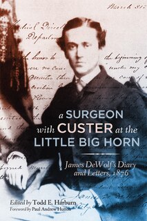 Front cover_A Surgeon with Custer at the Little Big Horn