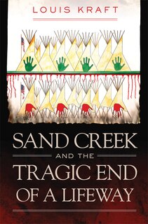 Couverture_Sand Creek And The Tragic End Of A Lifeway