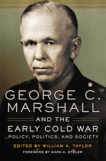 Couverture_George C. Marshall And The Early Cold War