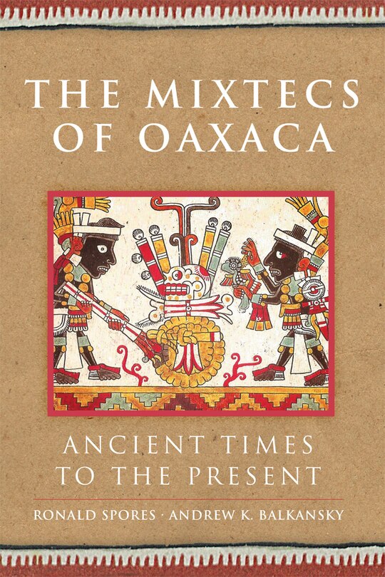 Front cover_The Mixtecs Of Oaxaca