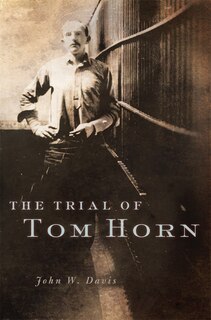 Front cover_The Trial Of Tom Horn