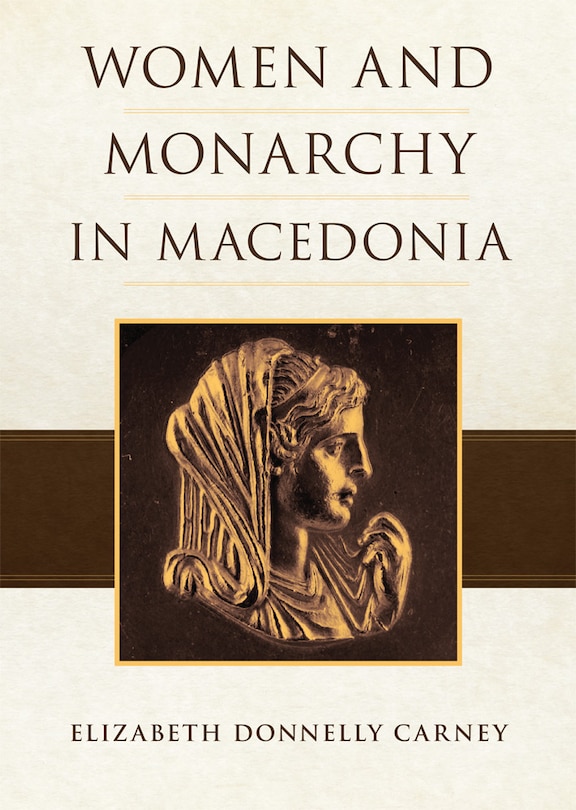 Front cover_Women And Monarchy In Macedonia
