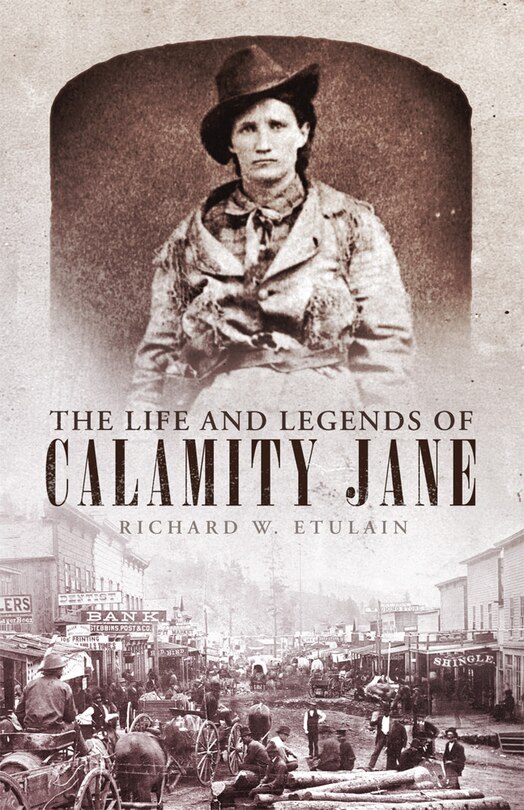 Front cover_The Life And Legends Of Calamity Jane