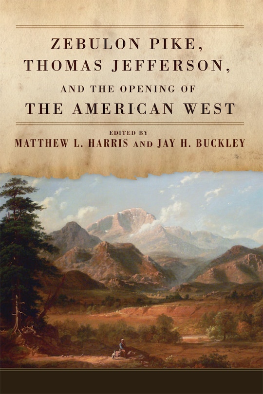 Couverture_Zebulon Pike, Thomas Jefferson, And The Opening Of The American West