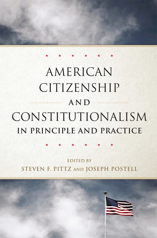 Front cover_American Citizenship and Constitutionalism in Principle and Practice