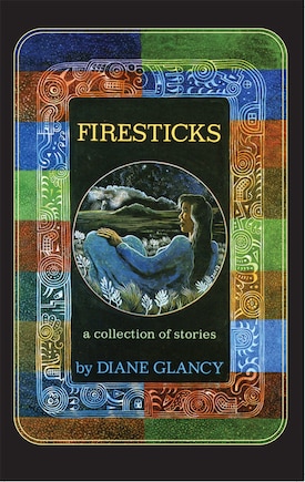 Firesticks: A Collection of Stories