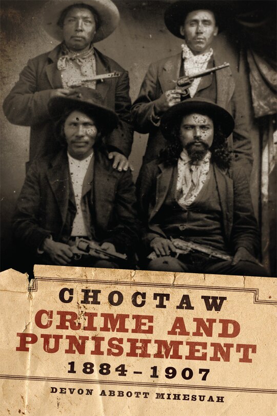 Front cover_Choctaw Crime and Punishment, 1884-1907