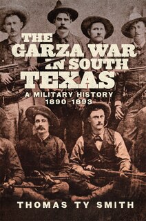 Front cover_The Garza War in South Texas