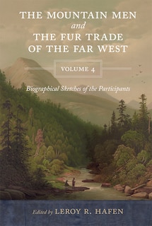 Couverture_The Mountain Men and the Fur Trade of the Far West, Volume 4