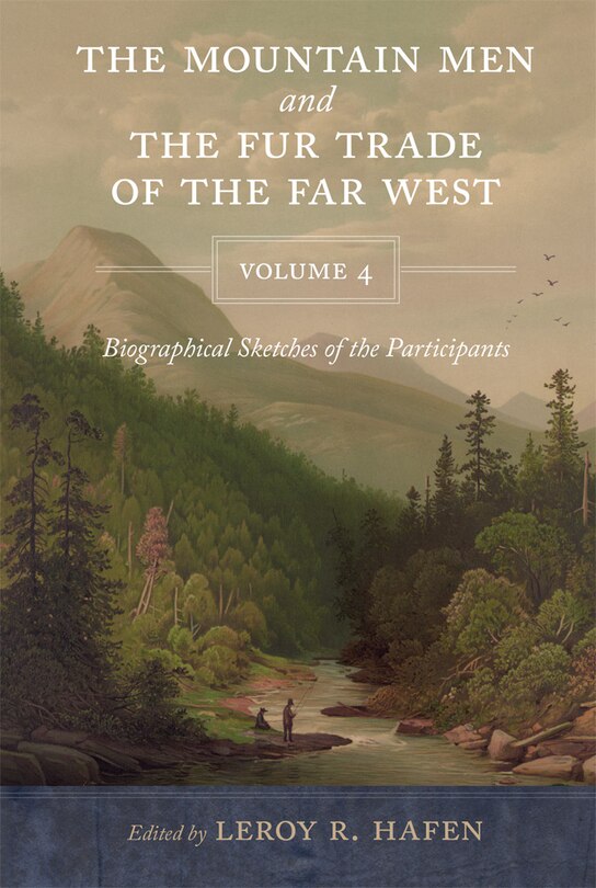 Couverture_The Mountain Men and the Fur Trade of the Far West, Volume 4