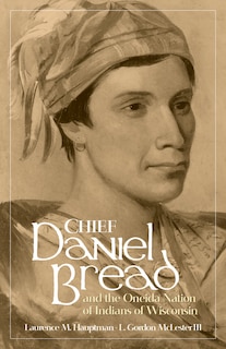 Couverture_Chief Daniel Bread and the Oneida Nation of Indians of Wisconsin