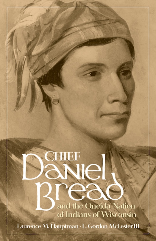 Couverture_Chief Daniel Bread and the Oneida Nation of Indians of Wisconsin