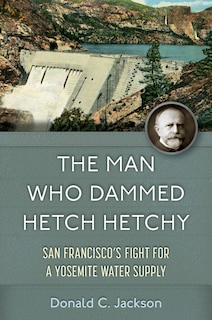 Couverture_The Man Who Dammed Hetch Hetchy