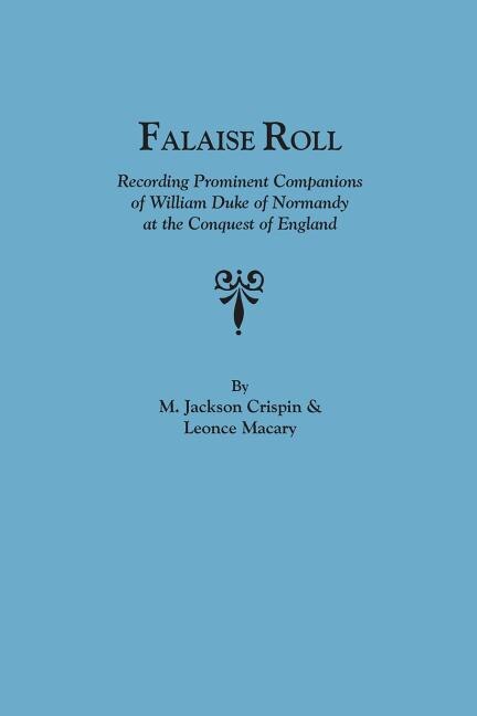 Front cover_Falaise Roll, Recording Prominent Companions of William Duke of Normandy at the Conquest of England
