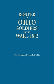 Front cover_Roster of Ohio Soldiers in the War of 1812