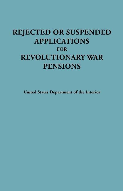 Rejected or Suspended Applications for Revolutionary War Pensions