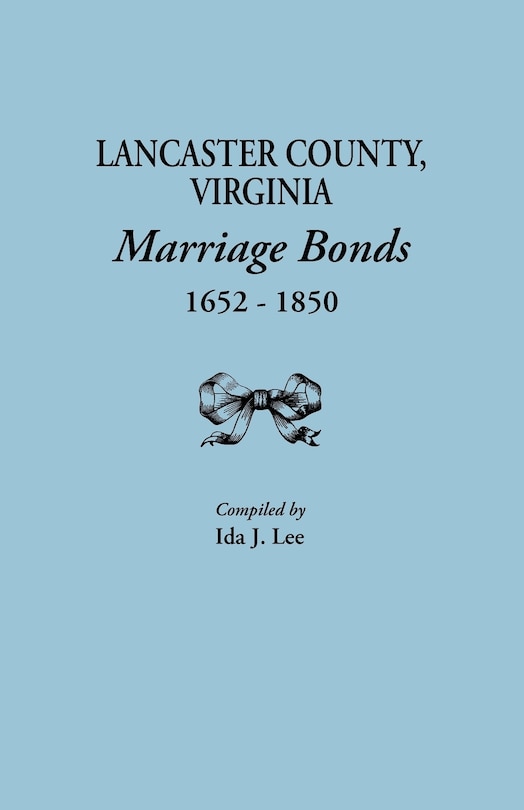 Front cover_Lancaster County, Virginia, Marriage Bonds, 1652-1850