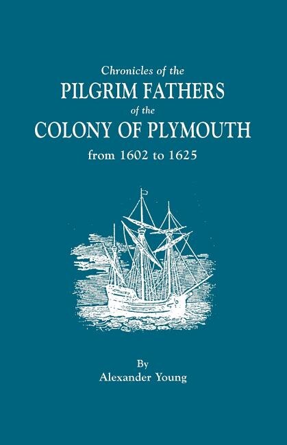 Front cover_Chronicles of the Pilgrim Fathers of the Colony of Plymouth, from 1602 to 1625