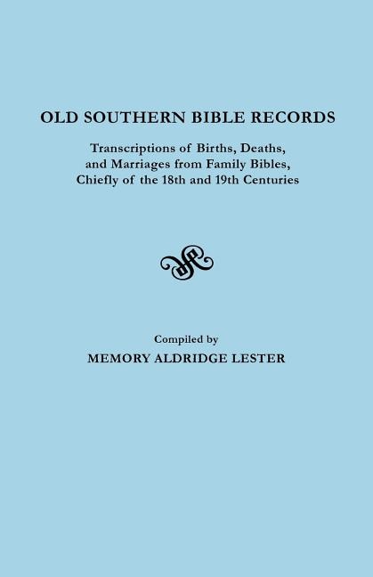 Front cover_Old Southern Bible Records. Transcriptions of Births, Deaths, and Marriages from Family Bibles, Chiefly of the 18th and 19th Centuries