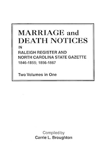 Front cover_Marriage And Death Notices In Raleigh Register And North Carolina State Gazette, 1846-1855; 1856-1867. Two Volumes In One