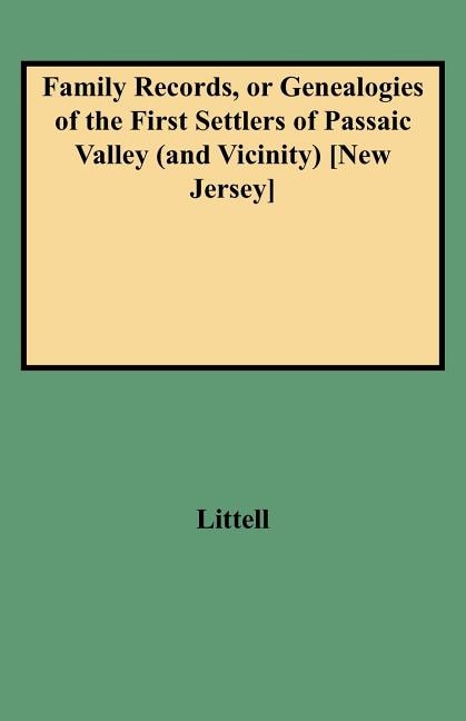 Front cover_Family Records, or Genealogies of the First Settlers of Passaic Valley (and Vicinity) [new Jersey]