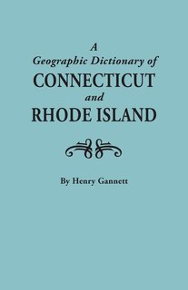 Front cover_Geographic Dictionary of Connecticut and Rhode Island. Two Volumes in One