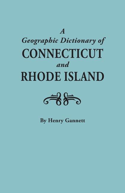 Front cover_Geographic Dictionary of Connecticut and Rhode Island. Two Volumes in One