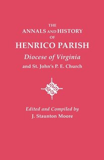 Front cover_Annals and History of Henrico Parish, Diocese of Virginia, and St. John's P.E. Church